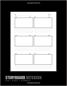 Storyboard Notebook: 16:9 8.5x11 6 Panel Notebook for Animators, Directors, Filmmakers, Storyboard Artist,  Previs Artist,  Cinematographer