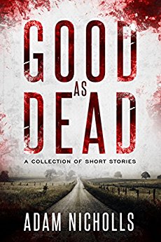 Good as Dead: A Collection of Short Stories
