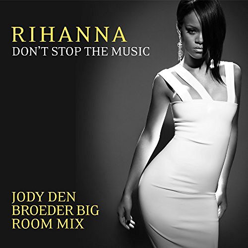 Don't Stop The Music (Jody den Broeder Big Room Mix)