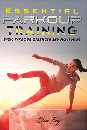 Essential Parkour Training: Basic Parkour Strength and Movement (Survival Fitness)