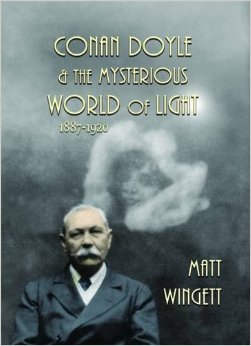 Conan Doyle and the Mysterious World of Light: 1887-1920 (Sir Arthur Conan Doyle and the Paranormal)