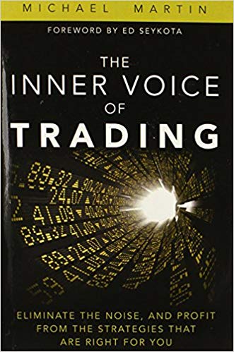 The Inner Voice of Trading: Eliminate the Noise, and Profit from the Strategies That Are Right for You (paperback)