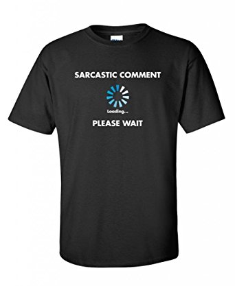 Sarcastic Comment Loading Funny Novelty Graphic Gift Idea T-Shirt For Men