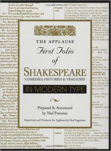 Applause First Folio of Shakespeare in Modern Type: Comedies, Histories & Tragedies (Applause First Folio Editions)