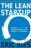 The Lean Startup How Todays Entrepreneurs Use Continuous Innovation to Create Radically Successful Businesses