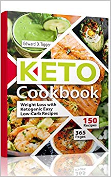 Keto Cookbook: Weight Loss with Ketogenic Easy Low-Carb Recipes.