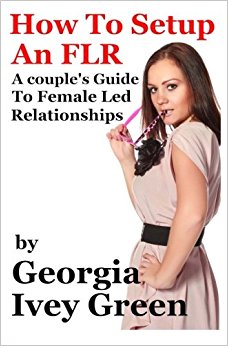 How To Set Up An FLR: A Couple's Guide to Female Led Relationships