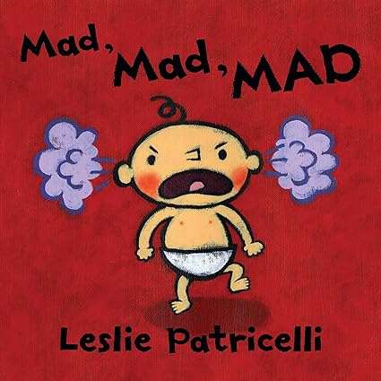 Mad, Mad, MAD (Leslie Patricelli board books)