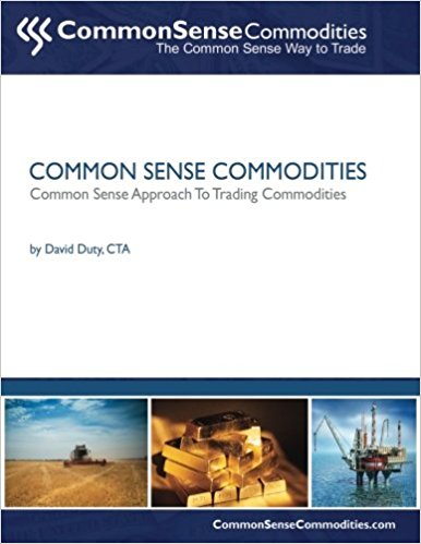 Common Sense Commodities: A Simple Common Sense Way to Trade Commodities (Volume 3)