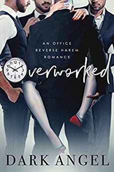 Overworked: An Office Reverse Harem Romance