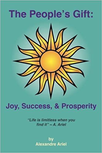 The People's Gift: Joy, Success, & Prosperity: A Read to Attain Individual Desires