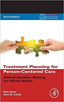 Treatment Planning for Person-Centered Care: Shared Decision Making for Whole Health (Practical Resources for the Mental Health Professional)