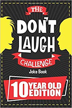 The Don't Laugh Challenge - 10 Year Old Edition: The LOL Interactive Joke Book Contest Game for Boys and Girls Age 10