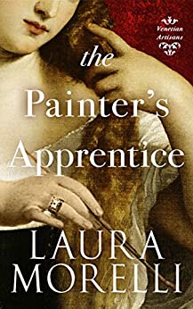 The Painter's Apprentice: A Novel of 16th-Century Venice (Venetian Artisans Book 1)