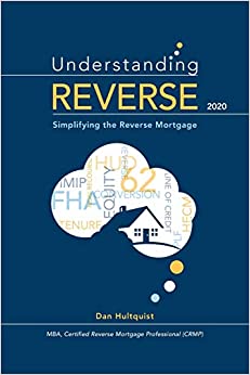 Understanding Reverse - 2020: Simplifying the Reverse Mortgage