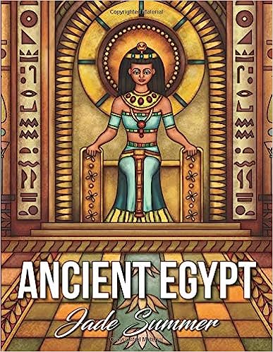 Ancient Egypt: An Adult Coloring Book with Famous Egyptian Mythology, Intricate Egyptian Artwork, and Relaxing Architecture Patterns