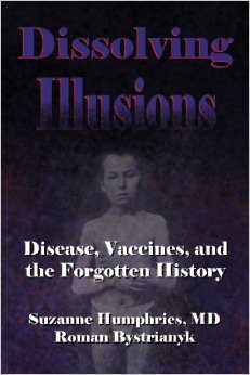 Dissolving Illusions Disease Vaccines and The Forgotten History