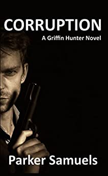 CORRUPTION: A Griffin Hunter novel