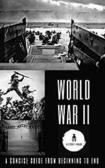 World War II: A Concise Guide from Beginning to End