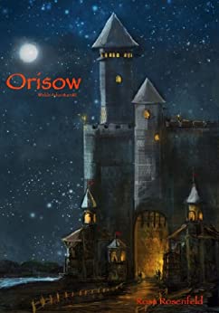 Orisow: A Fantasy Adventure for All Ages (Stolen Kingdom Stories Book 2)