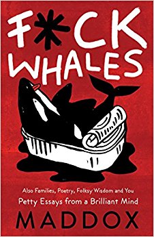 F*ck Whales: Also Families, Poetry, Folksy Wisdom and You
