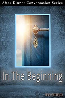 In The Beginning: After Dinner Conversation Short Story Series