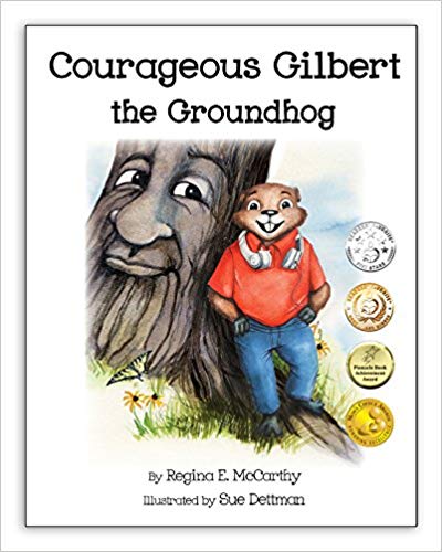Courageous Gilbert the Groundhog ~ 2016 Mom's Choice Gold Medal, Pinnacle Medal, Readers' Favorite 5 Star Review and Readers' Favorite International Gold Medal Winner.