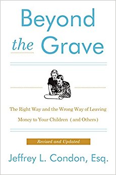 Beyond the Grave, Revised and Updated Edition: The Right Way and the Wrong Way of Leaving Money to Your Children (and Others)