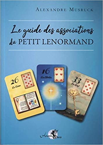 Le guide des associations du Petit Lenormand (ARCANA SACRA) (French Edition)