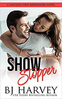 Show Stopper: A Knight in Charming Armor Firefighter Rom Com (Chicago First Responders Book 1)