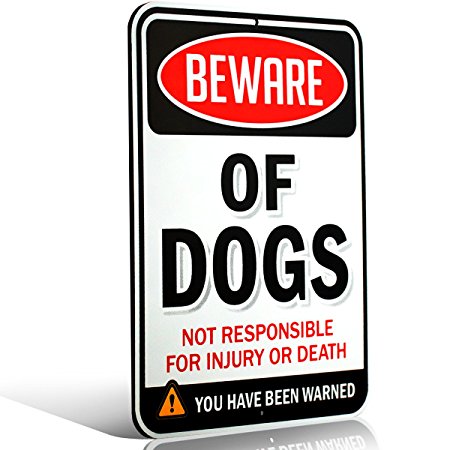 Beware of Dogs Sign | Funny or Scary | Dibond Aluminum Metal 1/8" Thick for Indoor / Outdoor