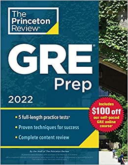 Princeton Review GRE Prep, 2022: 5 Practice Tests   Review & Techniques   Online Features (2022) (Graduate School Test Preparation)