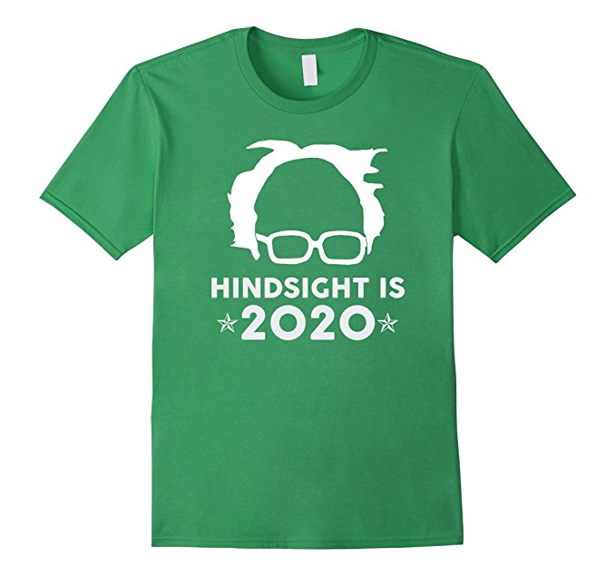 PREMIUM "Hindsight is 2020" Bernie Sanders Funny T-shirt