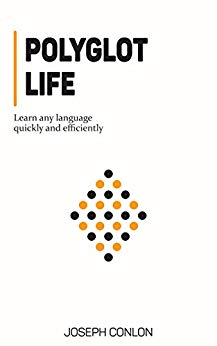 Polyglot Life: Learn Any Language Quickly and Efficiently