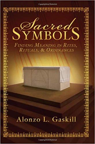 Sacred Symbols: Finding Meaning in Rites, Rituals and Ordinances