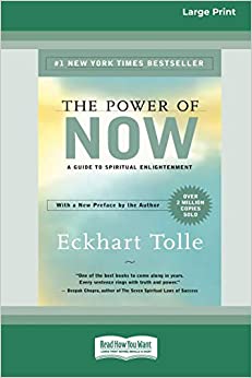 The Power of Now: A Guide to Spiritual Enlightenment (16pt Large Print Edition)
