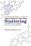 Understanding and Controlling Stuttering A Comprehensive New Approach Based on the Valsalva Hypothesis - The Revised and Expanded 3rd Edition