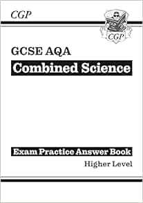 GCSE Combined Science AQA Answers (for Exam Practice Workbook) - Higher (CGP AQA GCSE Combined Science)