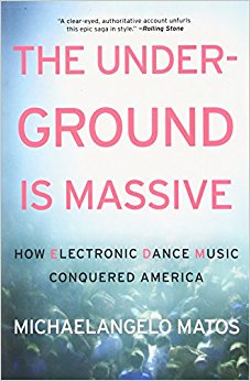 The Underground Is Massive: How Electronic Dance Music Conquered America