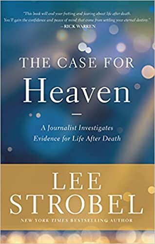 The Case for Heaven: A Journalist Investigates Evidence for Life After Death