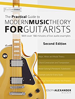 The Practical Guide to Modern Music Theory for Guitarists:  With 2.5 hours of Audio and Over 200 Notated Examples (Guitar Technique)