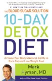 The Blood Sugar Solution 10-Day Detox Diet Activate Your Bodys Natural Ability to Burn Fat and Lose Weight Fast