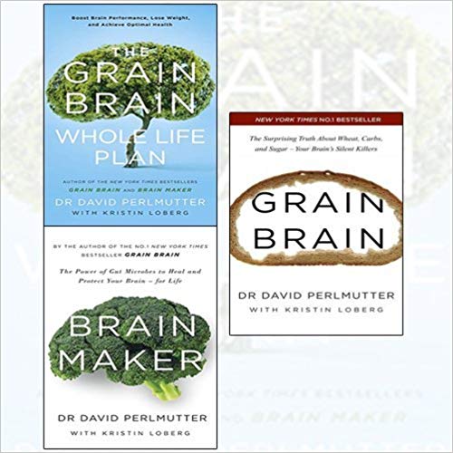 David Perlmutter 3 books collection set - The Grain Brain Whole Life Plan, Brain Maker, Grain Brain - The Power of Gut Microbes to Heal and Protect Your Brain