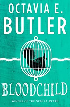 Bloodchild: The Hugo, Locus and Nebula award-winning novella