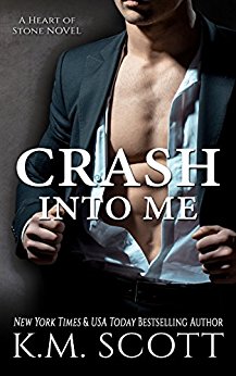 Crash Into Me: Heart of Stone Series #1