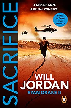 Sacrifice: (Ryan Drake: book 2): a gripping, fast-paced, all-action page-turner you won’t be able to put down…