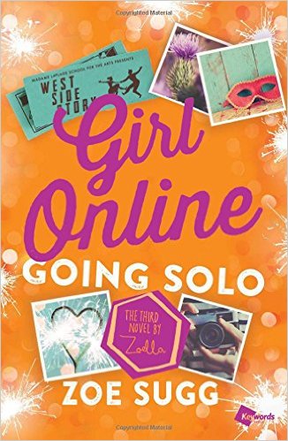 Girl Online: Going Solo: The Third Novel by Zoella (Girl Online Book)