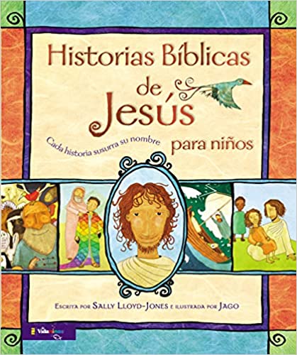 Historias Bíblicas de Jesús para niños: Cada historia susurra su nombre (Jesus Storybook Bible) (Spanish Edition)