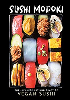 Sushi Modoki: The Japanese Art and Craft of Vegan Sushi