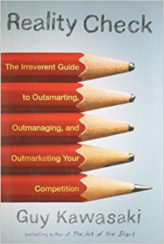 Reality Check: The Irreverent Guide to Outsmarting, Outmanaging, and Outmarketing Your Competit ion